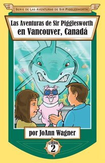 Couverture_Las Aventuras de Sir Pigglesworth en Vancouver, Canadá
