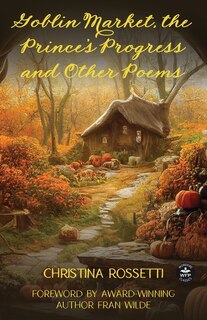 Front cover_Goblin Market, The Prince's Progress and Other Poems