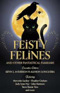 Front cover_Feisty Felines and Other Fantastical Familiars