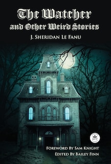 Couverture_The Watcher and Other Weird Stories with Original Foreword by Sam Knight (Annotated)