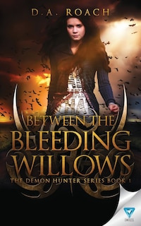 Front cover_Between the Bleeding Willows