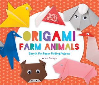 Front cover_Origami Farm Animals: Easy & Fun Paper-Folding Projects