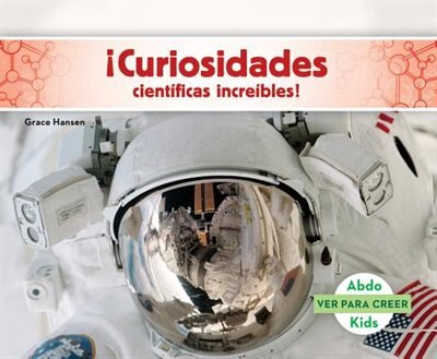 Front cover_¡Curiosidades Científicas Increíbles! (Spanish Version)