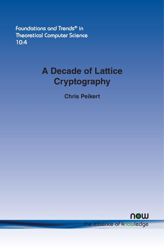 Front cover_A Decade of Lattice Cryptography