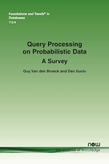 Query Processing on Probabilistic Data: A Survey