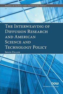 Front cover_The Interweaving of Diffusion Research and American Science and Technology Policy