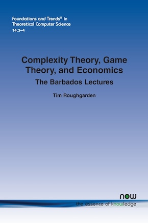 Complexity Theory, Game Theory, and Economics: The Barbados Lectures