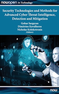 Front cover_Security Technologies and Methods for Advanced Cyber Threat Intelligence, Detection and Mitigation