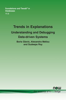 Trends In Explanations: Understanding And Debugging Data-driven Systems