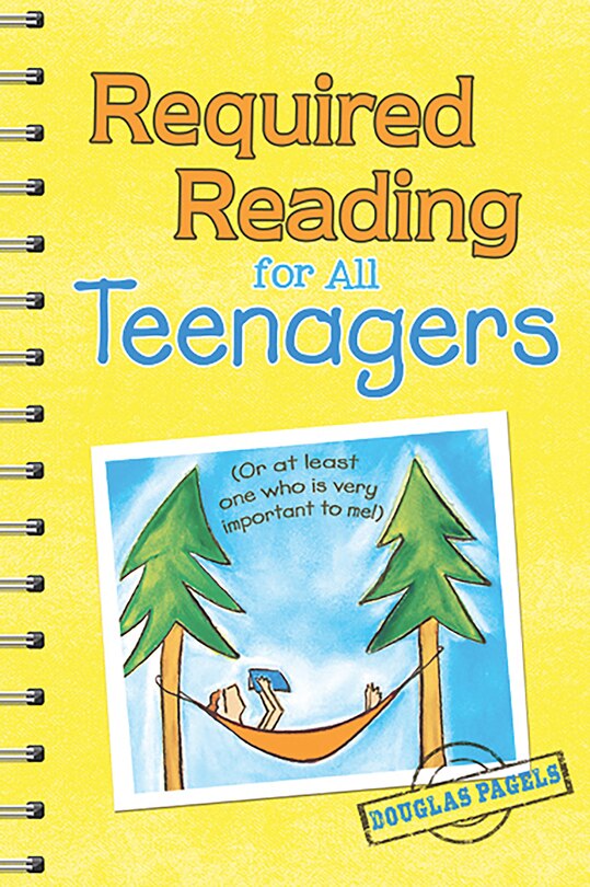 Required Reading for All Teenagers: (or at Least One Who Is Very Important to Me!)