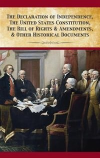 Couverture_The Declaration Of Independence, United States Constitution, Bill Of Rights & Amendments