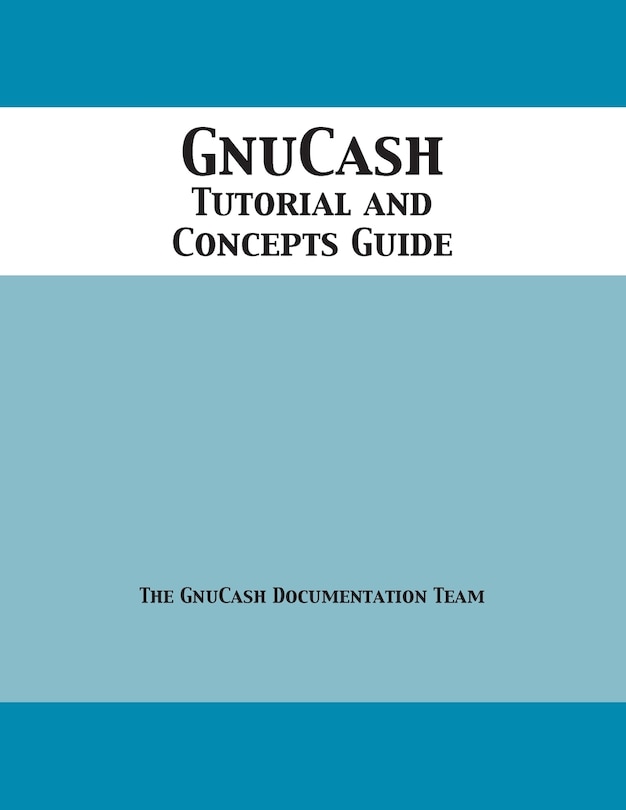 Front cover_GnuCash 2.7 Tutorial and Concepts Guide