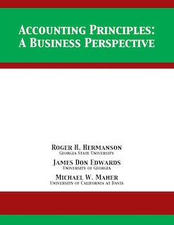 Accounting Principles: A Business Perspective