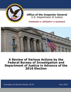 Couverture_A Review of Various Actions by the Federal Bureau of Investigation and Department of Justice in Advance of the 2016 Election