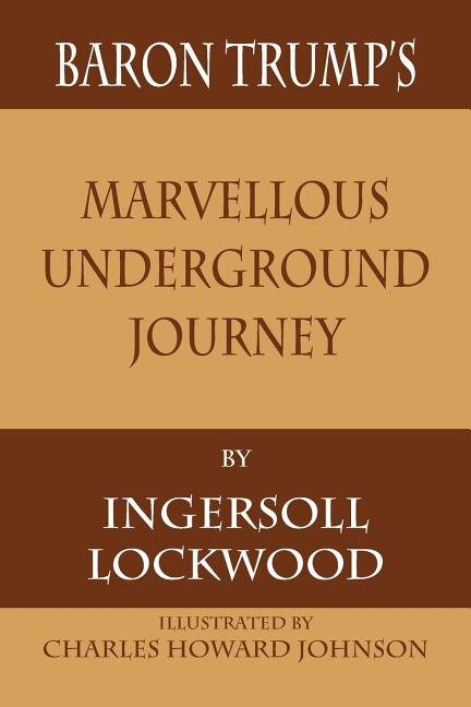 Front cover_Baron Trump's Marvellous Underground Journey