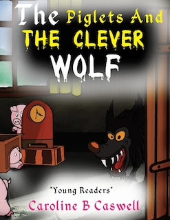 The Piglets And The Clever Wolf: Children's Books - Bedtime Story For Young Readers 2-8 Year Olds