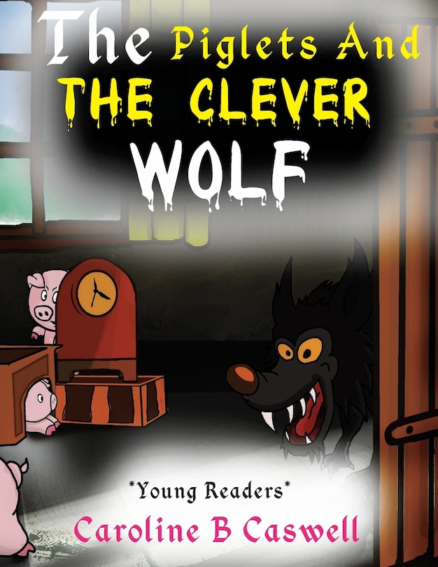 The Piglets And The Clever Wolf: Children's Books - Bedtime Story For Young Readers 2-8 Year Olds