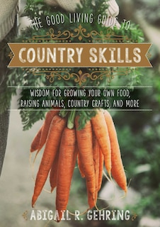 Couverture_The Good Living Guide to Country Skills