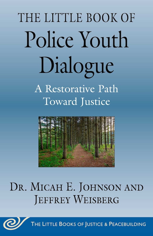 The Little Book of Police Youth Dialogue: A Restorative Path Toward Justice