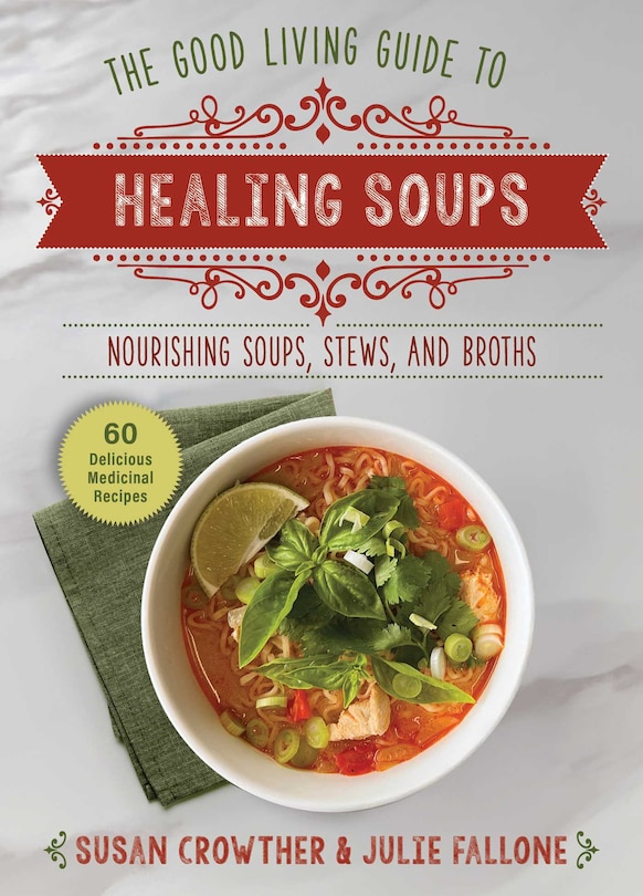 Front cover_Good Living Guide to Healing Soups