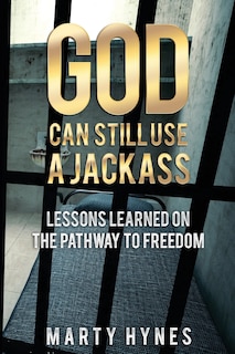 Front cover_God Can Still Use a Jackass