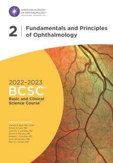 2022-2023 Basic and Clinical Science Course, Section 02: Fundamentals and Principles of Ophthalmology Print