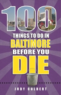 Couverture_100 Things to Do in Baltimore Before You Die