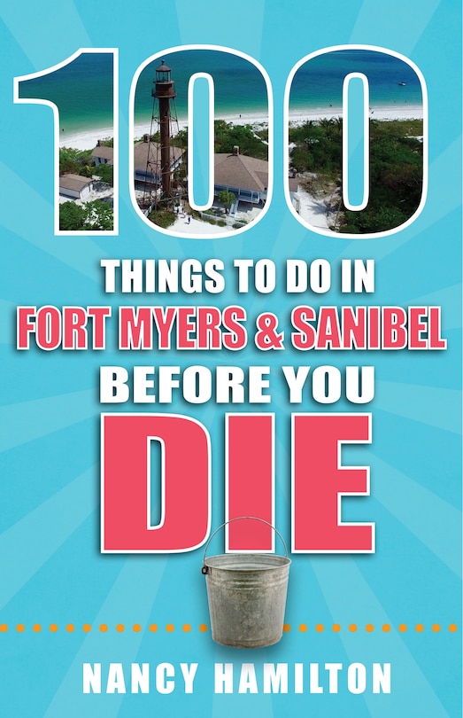 Couverture_100 Things to Do in Fort Myers & Sanibel Before You Die