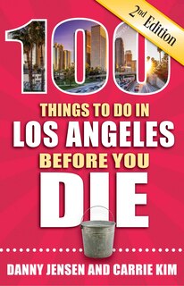 Front cover_100 Things to Do in Los Angeles Before You Die, 2nd Edition