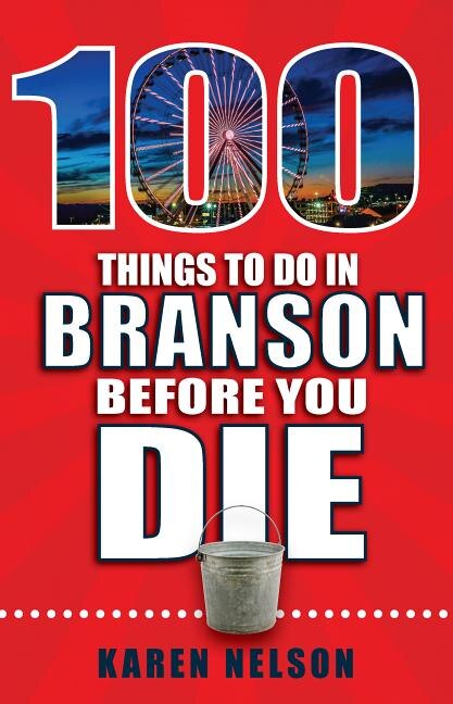 Front cover_100 Things to Do in Branson Before You Die