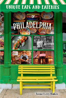 Front cover_Unique Eats and Eateries of Philadelphia