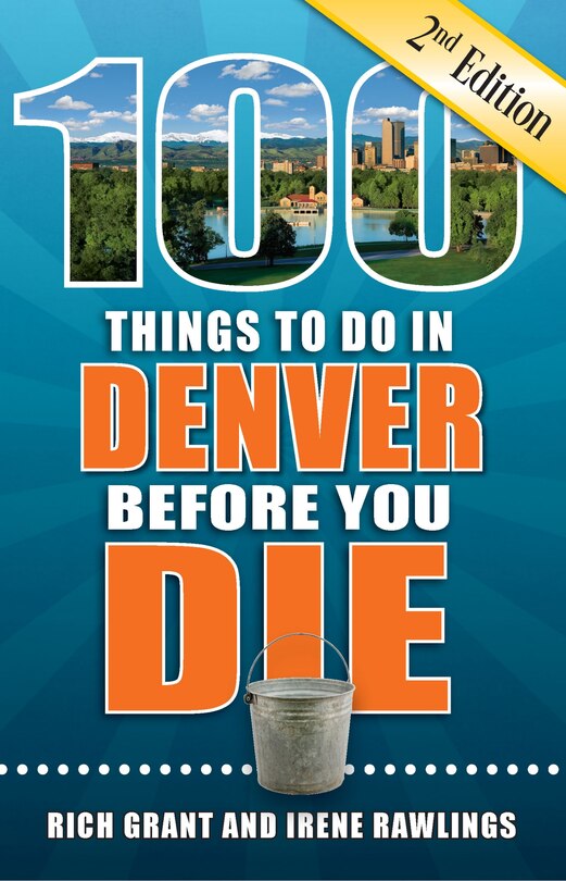 Front cover_100 Things to Do in Denver Before You Die, 2nd Edition