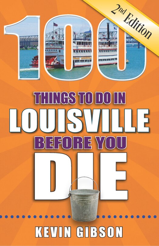 Front cover_100 Things to Do in Louisville Before You Die, 2nd Edition