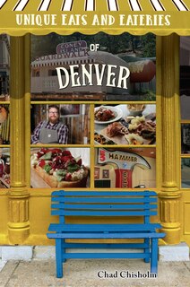Couverture_Unique Eats and Eateries of Denver