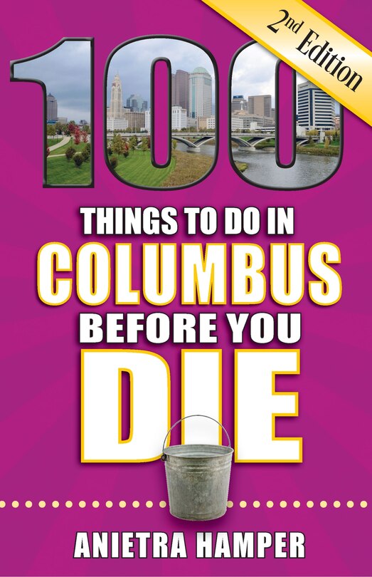 Front cover_100 Things to Do in Columbus Before You Die, 2nd Edition