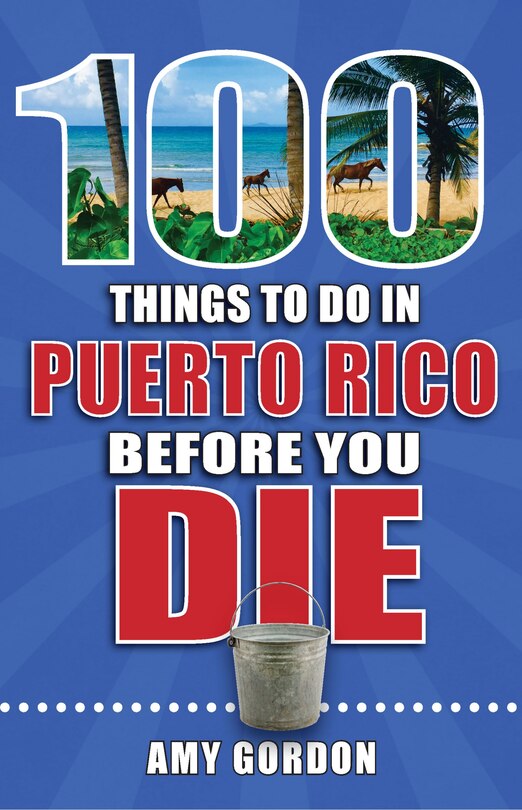 Front cover_100 Things to Do in Puerto Rico Before You Die
