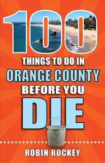 Couverture_100 Things to Do in Orange County Before You Die