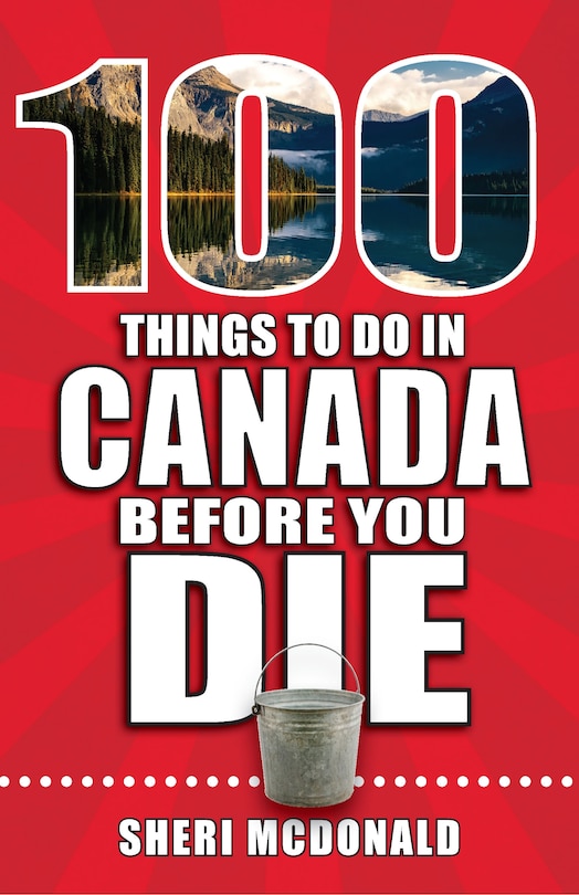Couverture_100 Things to Do in Canada Before You Die
