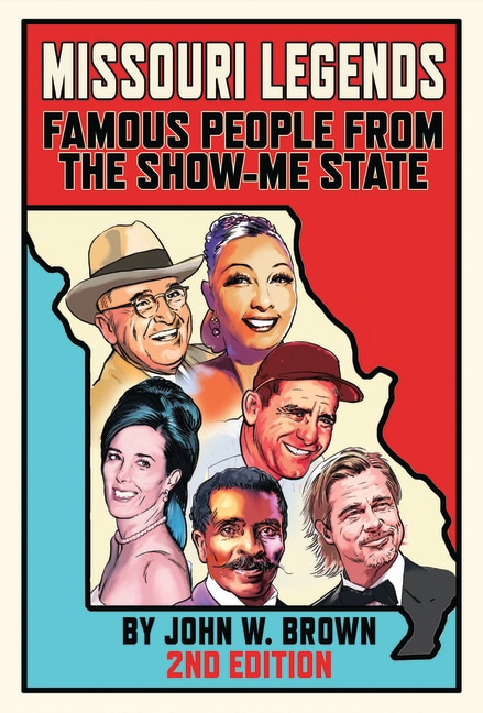 Missouri Legends: Famous People from the Show-Me State, 2nd Edition