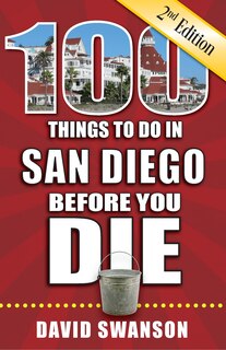 Front cover_100 Things to Do in San Diego Before You Die, 2nd Edition
