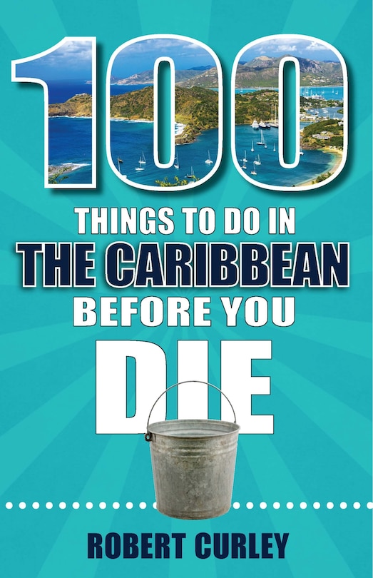 Front cover_100 Things to Do in the Caribbean Before You Die