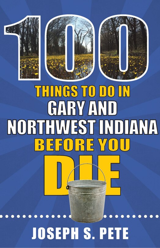 Couverture_100 Things to Do in Gary and Northwest Indiana Before You Die