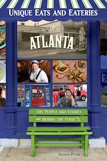 Front cover_Unique Eats and Eateries of Atlanta