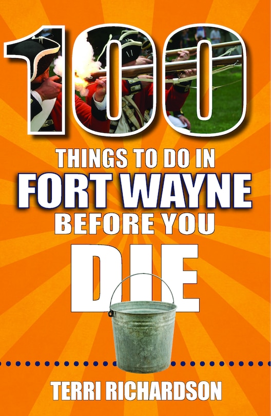 Couverture_100 Things to Do in Fort Wayne Before You Die