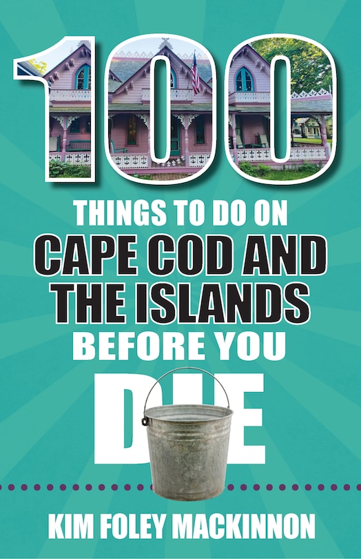 Front cover_100 Things to Do on Cape Cod and the Islands Before You Die