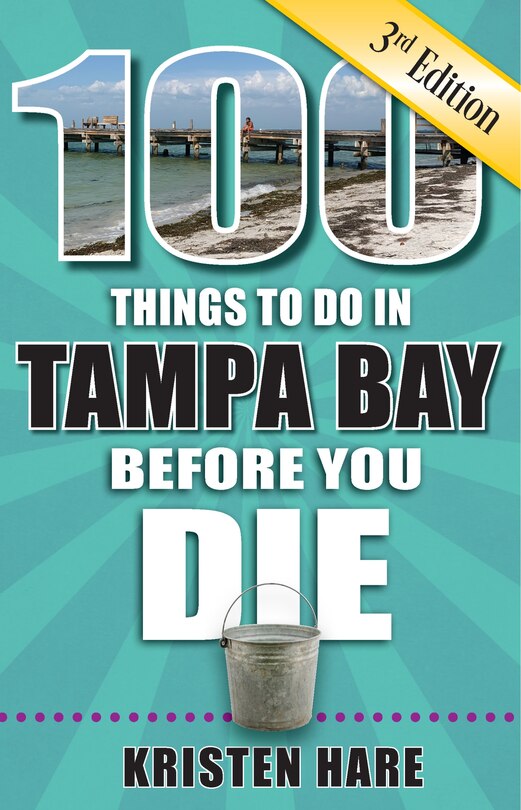 Front cover_100 Things to Do in Tampa Bay Before You Die, 3rd Edition