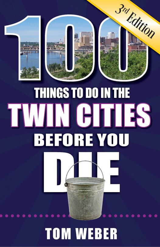 Front cover_100 Things to Do in the Twin Cities Before You Die, 3rd Edition