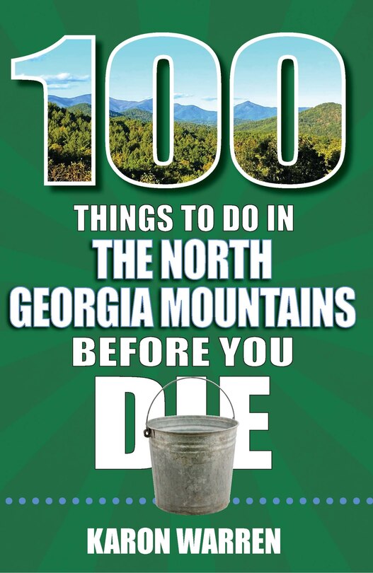 Front cover_100 Things to Do in the North Georgia Mountains Before You Die