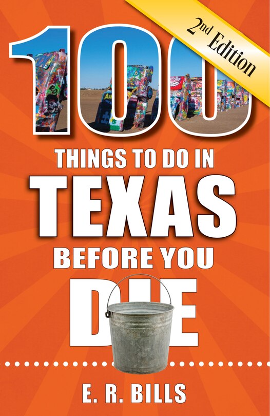 Front cover_100 Things to Do in Texas Before You Die, 2nd Edition