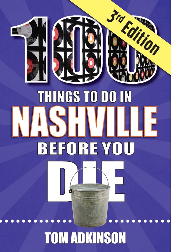 Front cover_100 Things to Do in Nashville Before You Die, 3rd Edition